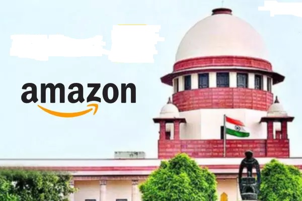 Supreme Courtએ સીસીઆઇ દ્વારા એમેઝોનને લાદવામાં આવેલ ૨૦૨ કરોડનો દંડ રદ કર્યો